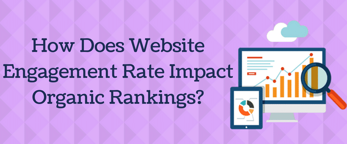 How Does Engagement Rates on Website Affect the Organic Ranking?