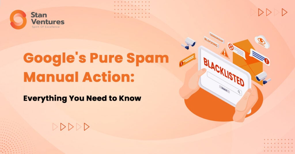 Google’s Pure Spam Manual Action: Everything You Need to Know