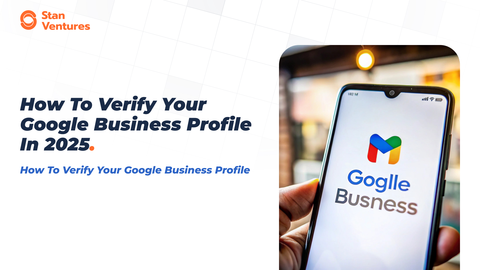 How to Verify Your Google Business Profile in 2025