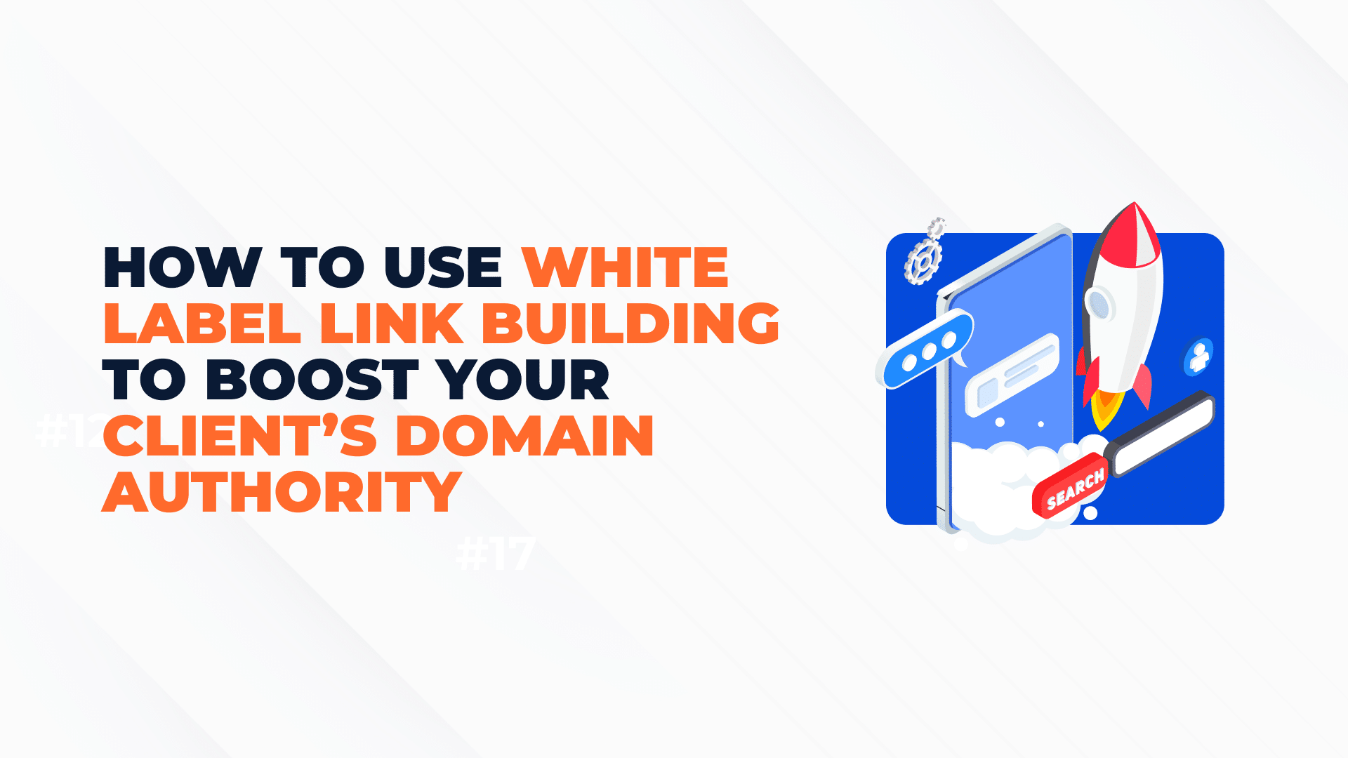 How to Use White Label Link Building to Boost Your Client’s Domain Authority
